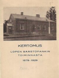 Kertomus Lopen Säästöpankin toiminnasta 1879-1929