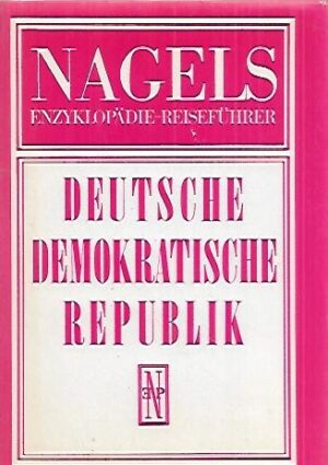 Nagels Enzyklopädie-Reiseführer : Deutsche Demokratische Republik