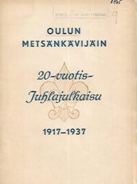 Oulun Metsänkävijäin 20-vuotisjuhlajulkaisu 1917-1937