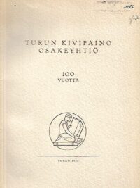 Turun Kivipaino Osakeyhtiö 100 vuotta