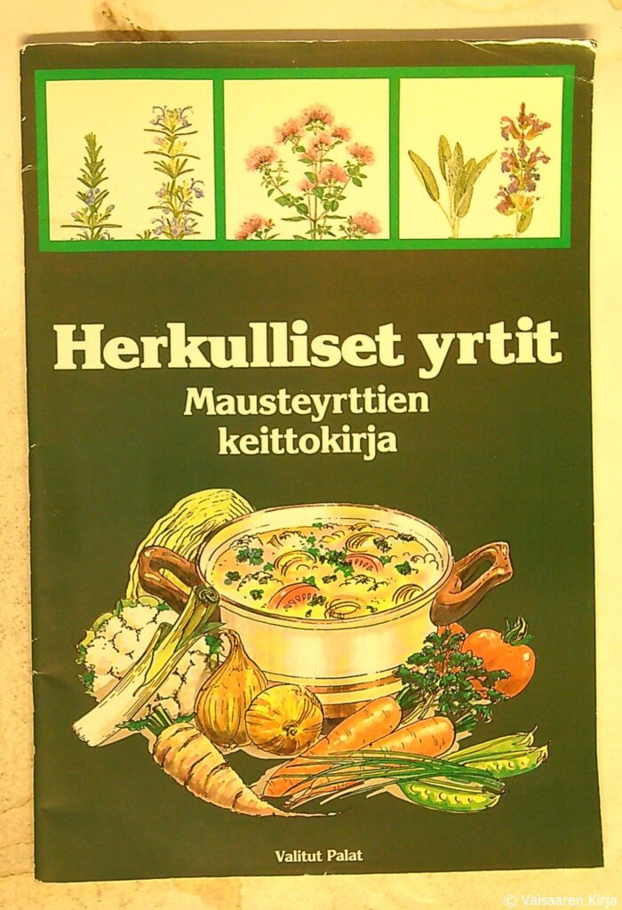 Herkulliset yrtit - Mausteyrttien keittokirja