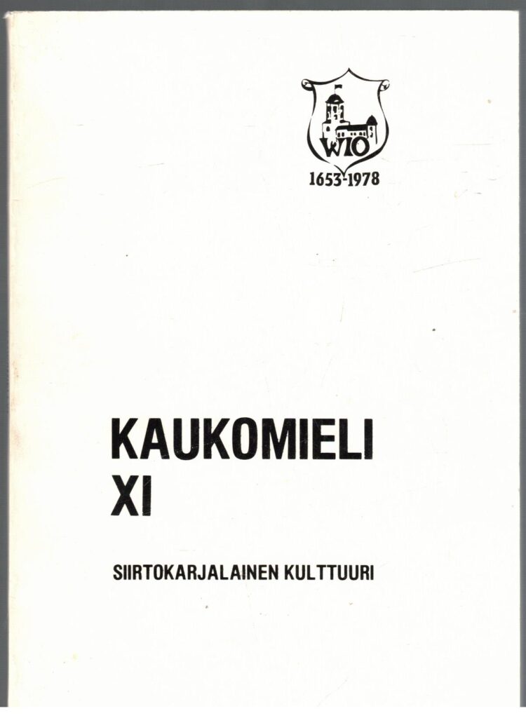 Kaukomieli XI Siirtokarjalainen kulttuuri