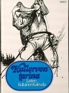 Lasten kultainen Kalevala. 5, Kullervon tarina