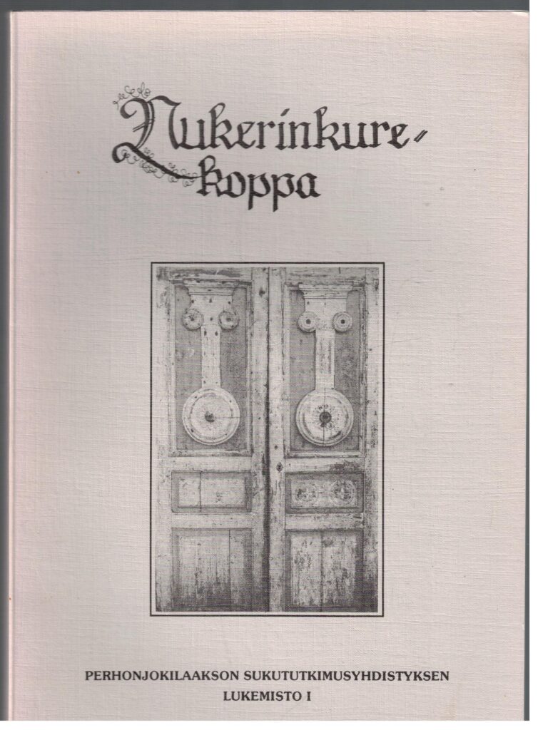Nukerinkurekoppa - Perhonjokilaakson sukututkimusyhdistyksen lukemisto I