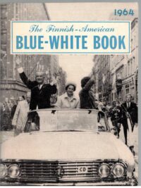 The Finnish-American Blue-White Book 1964 Suomalais-Amerikkalainen vuosikirja XIV