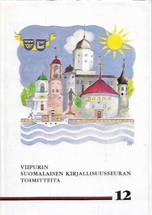Viipurin Suomalaisen Kirjallisuusseuran toimitteita 12