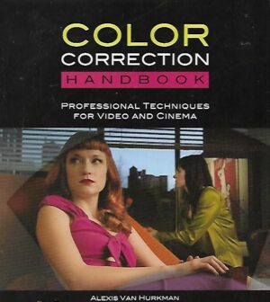 Color Correction Handbook - Proffessional Techniques for Video and Cinema