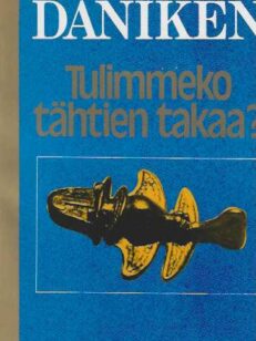 Tulimmeko tähtien takaa?