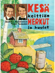 Kesäkeittiön herkut ja huulet