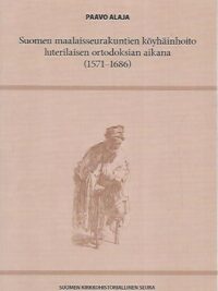 Suomen maalaisseurakuntien köyhäinhoito luterilaisen ortodoksian aikana (1571-1686)