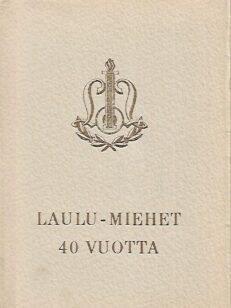 Laulu-miehet 40 vuotta