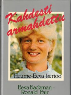 Kahdesti armahdettu "Huume-Eeva" kertoo