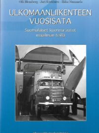 Ulkomaanliikenteen vuosisata - Suomalaiset kuorma-autot maailman teillä
