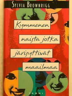 Kymmenen naista, jotka järisyttivät maailmaa