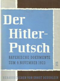 Der Hitler-Putsch - Bayerische Dokumente zum 9. November 1923