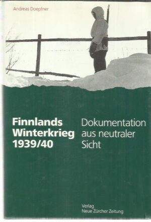 Finnlands Winterkrieg 1939/40 - Dokumentation aus neutraler Sicht