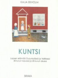 Kuntsi - Lapsen elämää Oulunkylässä ja Vallilassa 30-luvun lopussa ja 40-luvun alussa