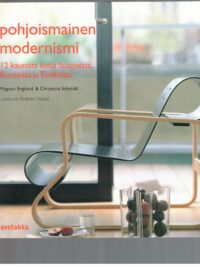 Pojoismainen modernismi 12 kaunista kotia Suomesta, ruotsista ja Tanskasta