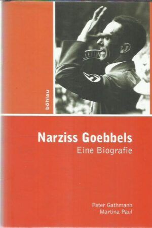 Narziss Goebbels - Eine Biografie