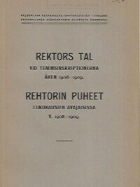 Rektors tal vid terminsinskriptionerna åren 1908-1909 = Rehtorin puheet lukukausien avajaisissa vuosina 1908-1909