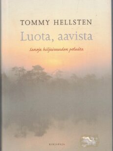 Luota, aavista - Sanoja hiljaisuuden polulta