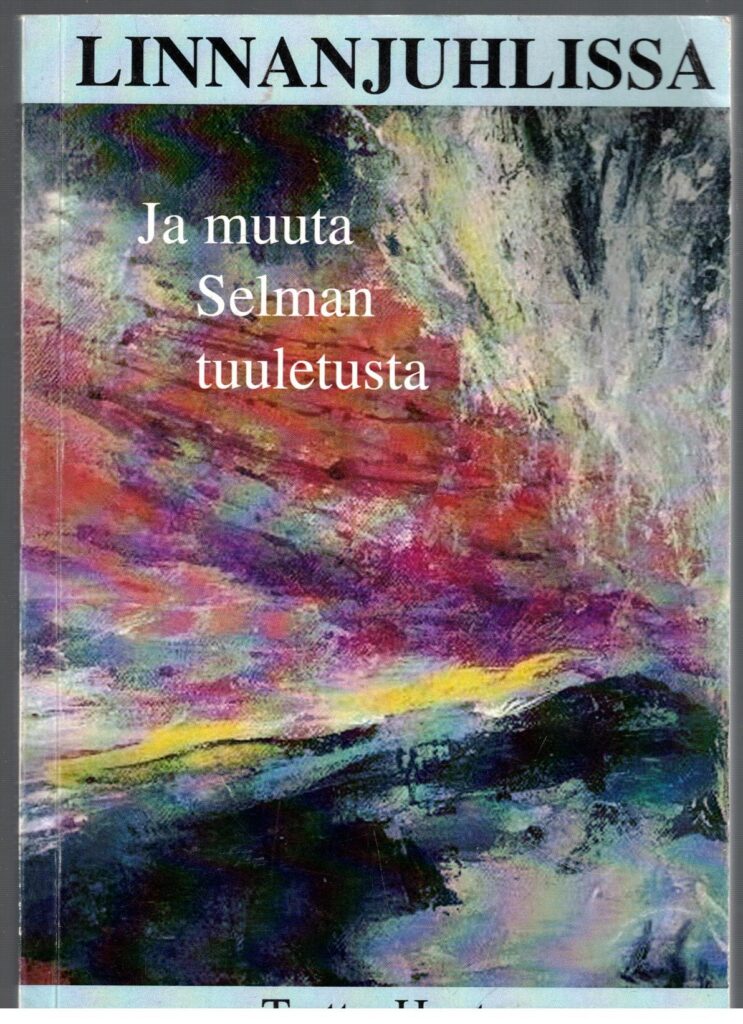 Linnanjuhlissa ja muuta Selman tuuletusta