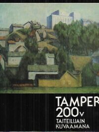 Tampere 200v taiteilijain kuvaamana