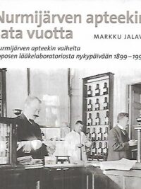 Nurmijärven apteekin sata vuotta - Nurmijärven apteekin vaiheita Koposen lääkelaboratoriosta nykypäivään 1899-1999