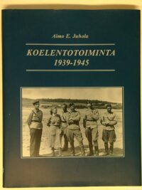 Koelentotoiminta 1939-1945 ( Signeerattu )