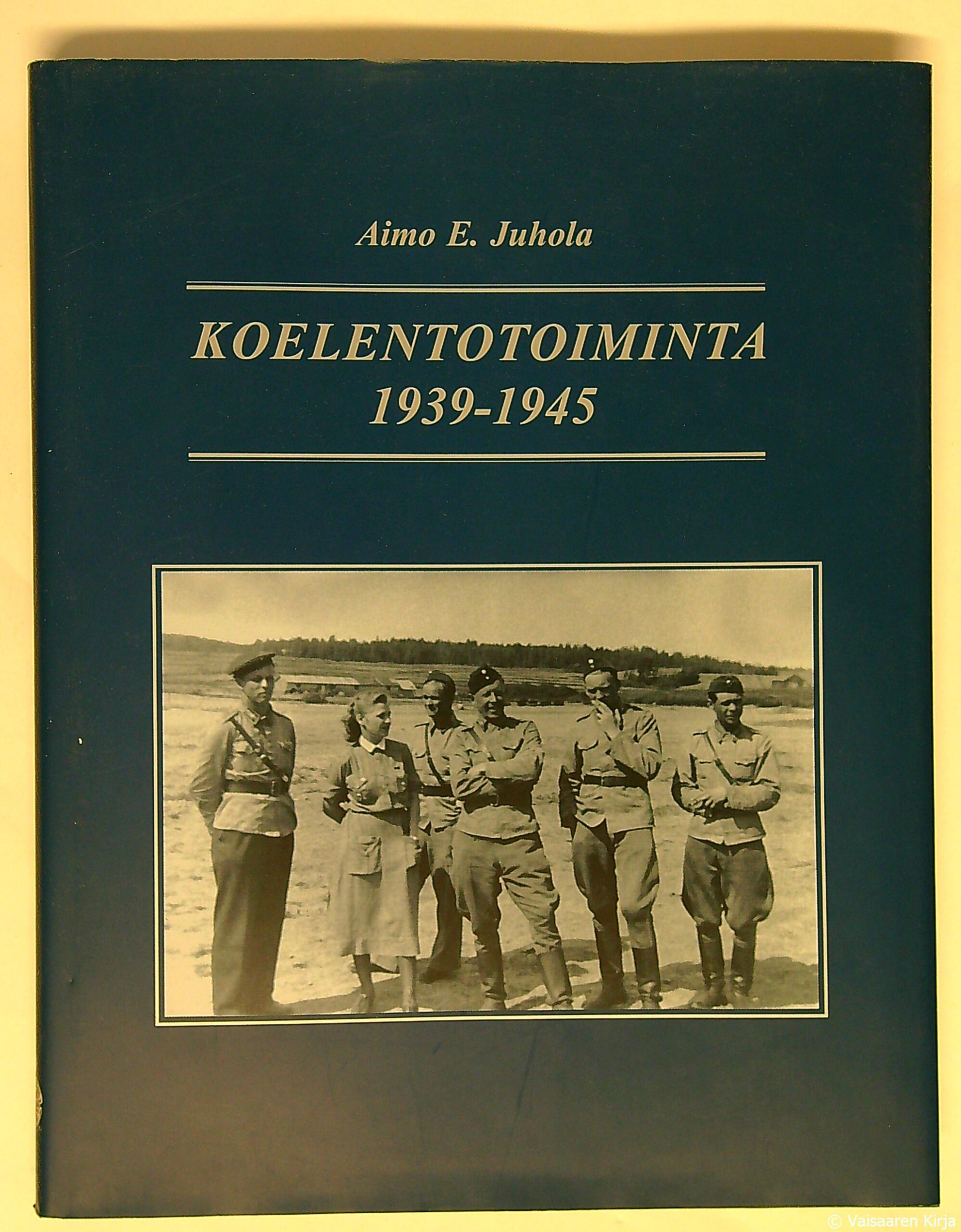Koelentotoiminta 1939-1945 ( Signeerattu )