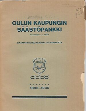 Oulun Säästöpankki - Hajapiirteitä pankin toiminnasta vuosina 1896-1935