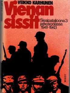 Vienan sissit - Sissipataljoona 3 jatkosodassa 1941-1943