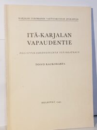 Itä-Karjalan vapaudentie - Poliittis-kronologinen yleiskatsaus
