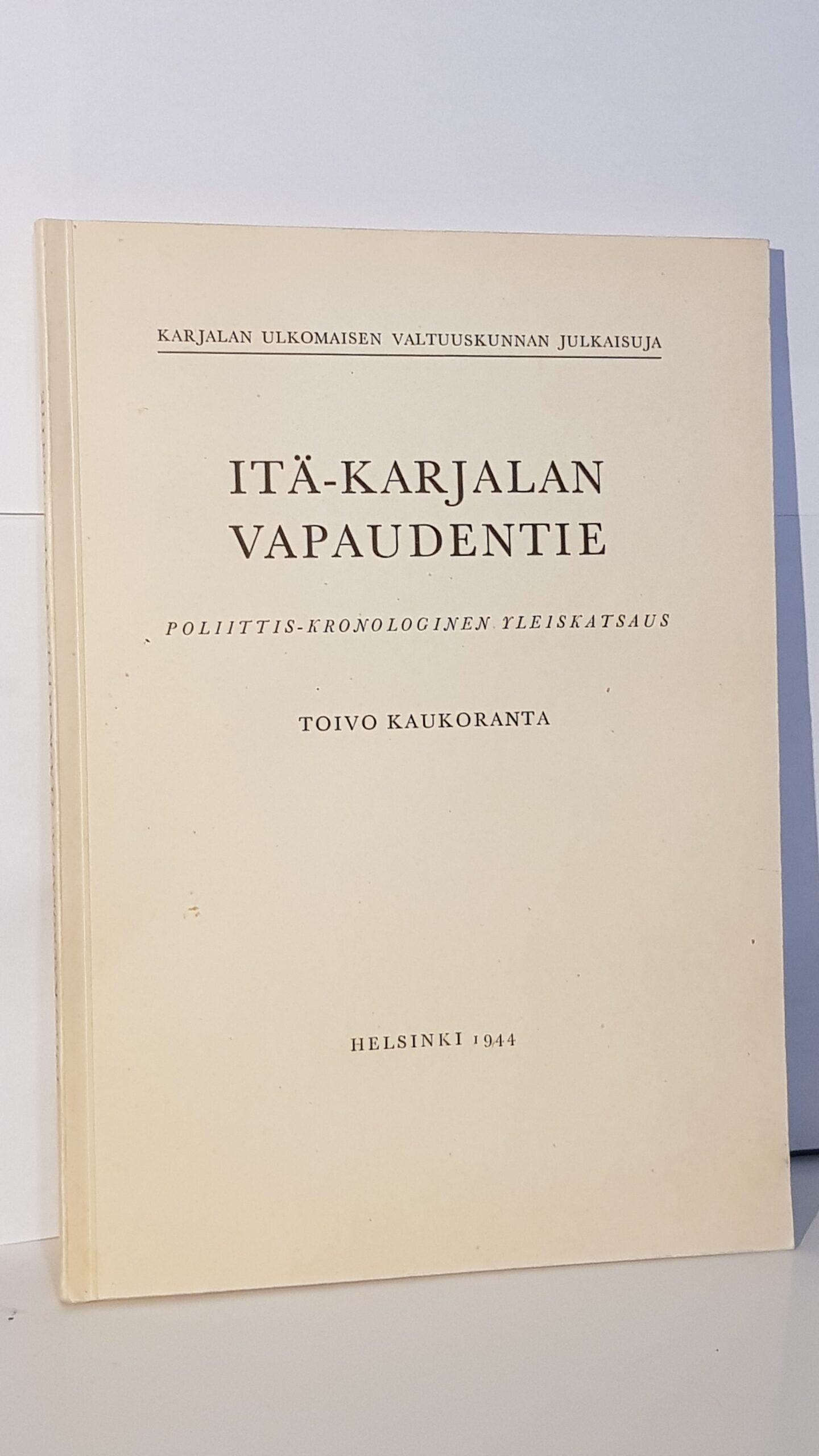 Itä-Karjalan vapaudentie - Poliittis-kronologinen yleiskatsaus