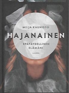 Hajanainen - Epätäydellinen elämäni