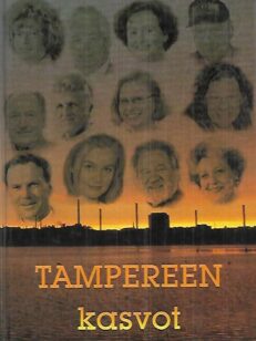 Tampereen kasvot - Henkilökuvia