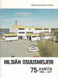 Täyttä tuotantoa kohti : Nilsiän Osuusmeijeri 75-vuotta 1902-1977