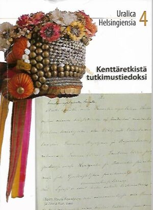 Kenttäretkistä tutkimustiedoksi - Uralica Helsingiensia 4