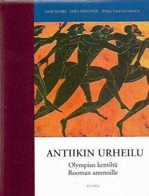 Antiikin urheilu - Olympian kentiltä Rooman areenoille