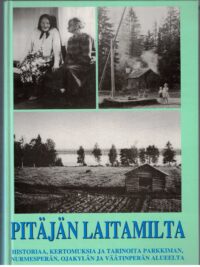 Pitäjän laitamilta - historiaa, kertomuksia ja tarinoita Parkkimen, Nurmesperän, Ojakylän ja Väätinperän alueelta (tekijän signeeraus)