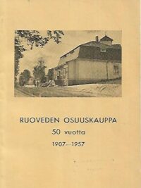 Ruoveden Osuuskauppa 50 vuotta 1907-1957