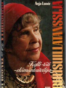 Ruusuillatanssija - Kylli-täti - elämäntaiteilija