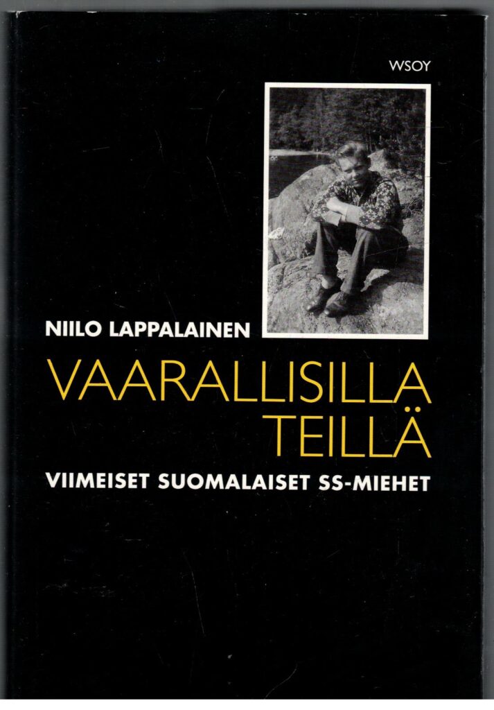 Vaarallisilla teillä - viimeiset suomalaiset SS-miehet