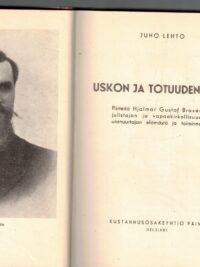Uskon ja totuuden mies - Piirteitä Hjalmar Gustaf Braxenin, julistajan ja vapaakirkollisuuden uranuurtajan elämästä ja toiminnasta