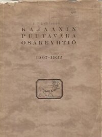 Kajaanin Puutavara Osakeyhtiö 1907-1932