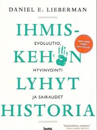 Ihmiskehon lyhyt historia - Evoluutio, hyvinvointi ja sairaudet