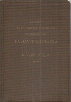Suomen evankelis-luterilaisten seurakuntain Paloapuyhdistys 1903-1927