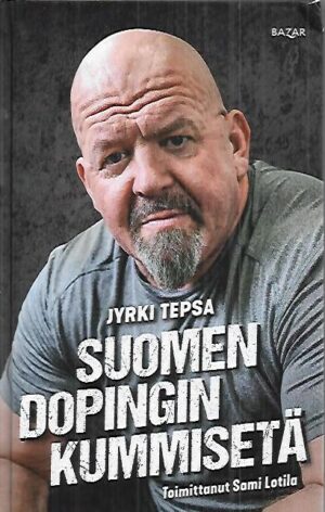 Jyrki Tepsa - Suomen dopingin kummisetä
