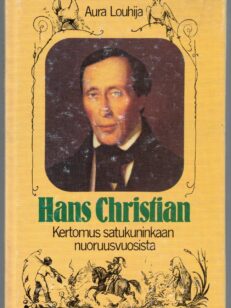 Hans Christian - Kertomus satukuninkaan nuoruusvuosista