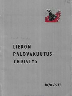 Liedon Palovakuutusyhdistys 1870-1970